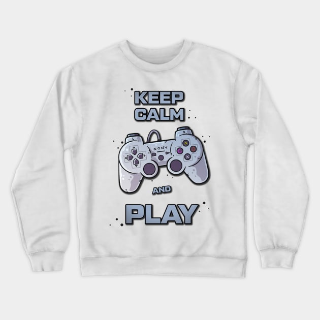 Keep calm and play! Crewneck Sweatshirt by Plombir_ka